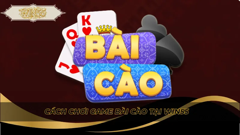 Cách chơi Game bài cào tại Win55