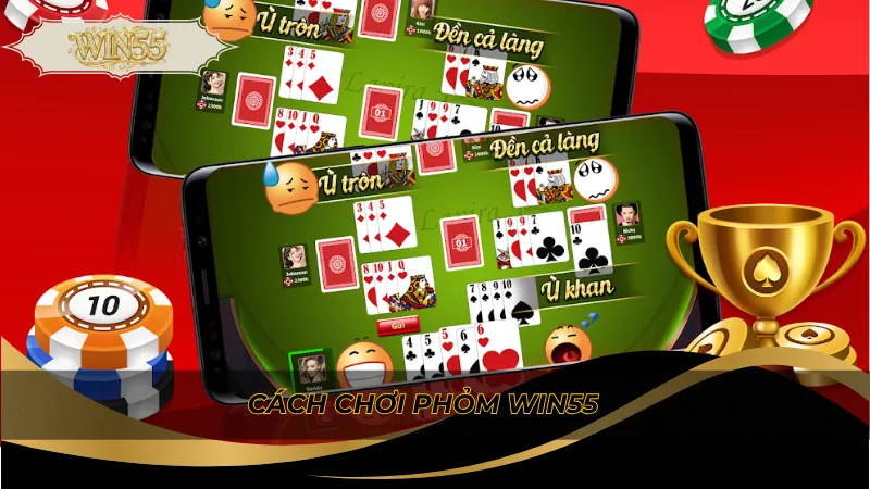 Cách chơi Phỏm Win55