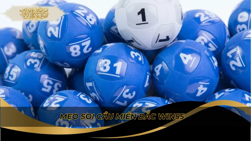 Mẹo soi cầu miền Bắc Win55