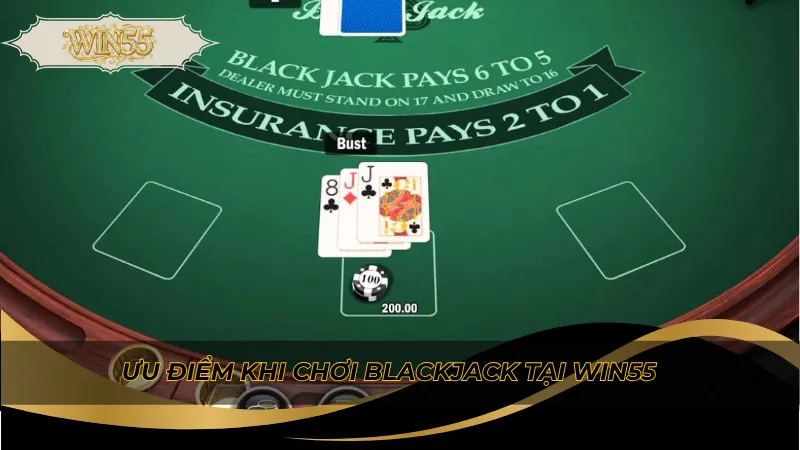 Ưu điểm khi chơi blackjack tại Win55